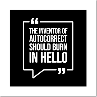 The inventor of autocorrect should burn in hello - Funny Humor Posters and Art